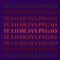 Te Lo Dejan Pegao - Lv. Matic lyrics