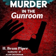 Murder in the Gunroom (Annotated) (Unabridged) - H. Beam Piper