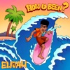 HOW U BEEN? - Single