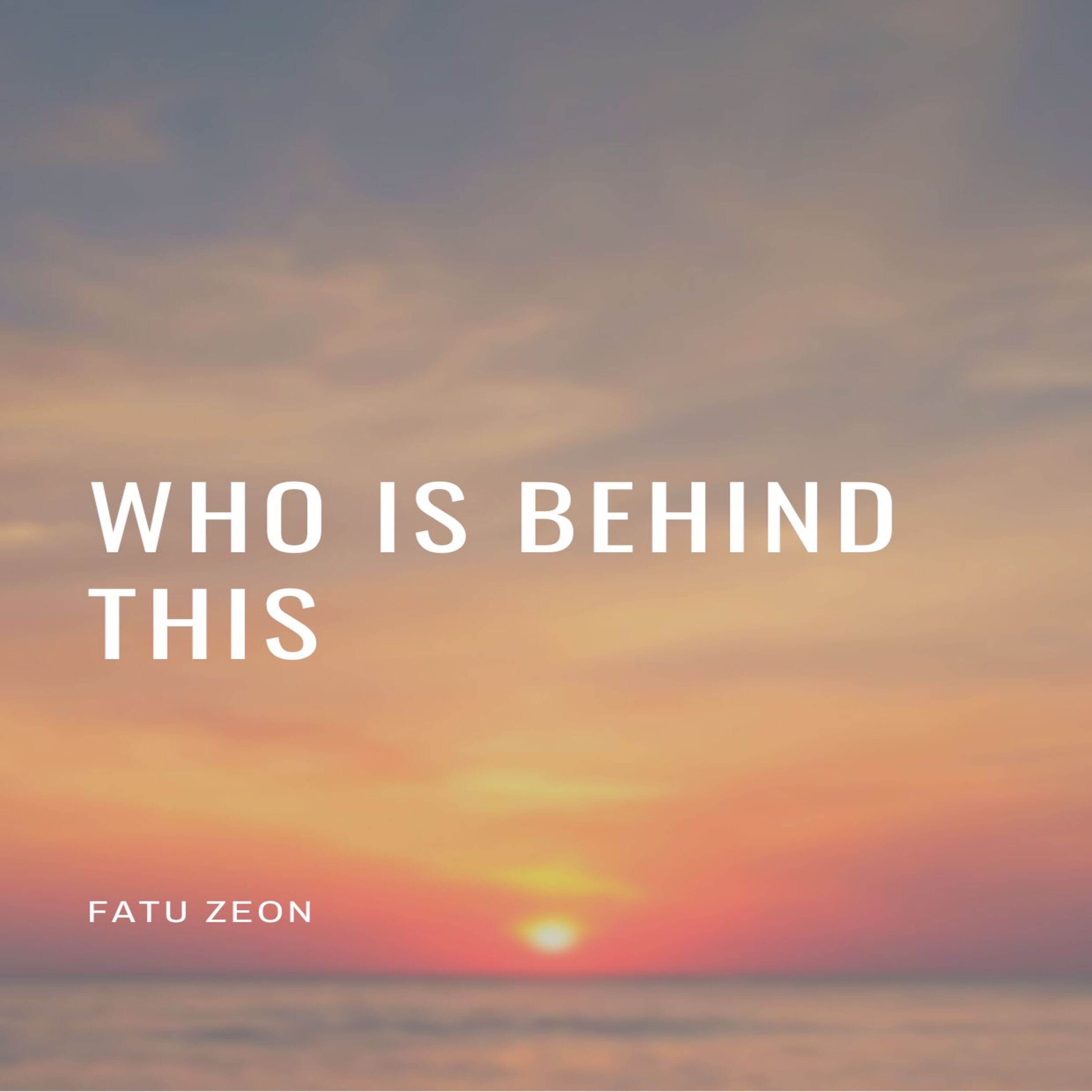 Who Is Behind This - Single