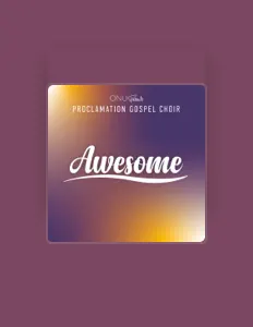 收听 Proclamation Gospel Choir、观看音乐视频、阅读小传、查看巡演日期等 ！