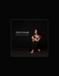 Listen to Pelin Demir, watch music videos, read bio, see tour dates & more!