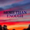 More Than Enough