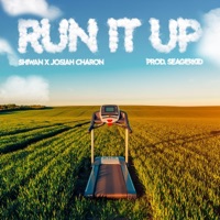 Run It Up (feat. Shiwan & Josiah Charon) - Single - Seagerkid