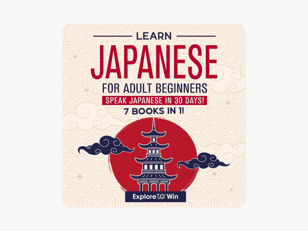 Learn Japanese for Adult Beginners: 7 Books in 1: Speak Japanese
