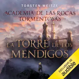 La Torre de los Mendigos: Academia de las Rocas Tormentosas, Vol. 1
