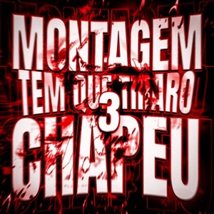 MONTAGEM TEM QUE TIRAR O CHAPEU 3 (FANMADE) - EP