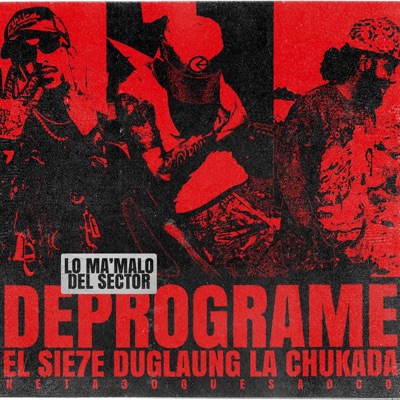 DEPROGRAME (feat. EL SIE7E & LA CHUKADA) - Single