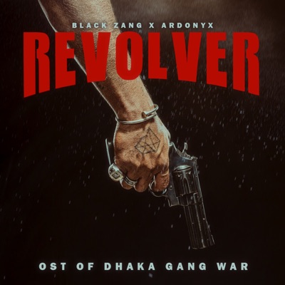 Revolver - OST Dhaka Gang War (feat. Ardonyx) - Single
