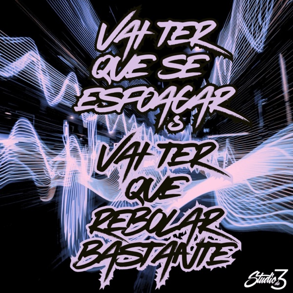 Vai Ter Que Se Esforçar, Vai Ter Que Rebolar Bastante