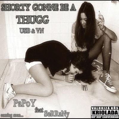 Shorty gonne be a thug (feat. Serrany VN) - Single