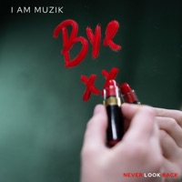 Never Look Back - Single - I AM MUZIK