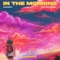 In the Morning - Imanbek & Trevor Daniel lyrics