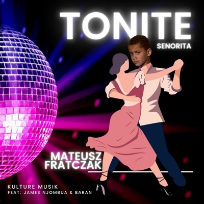 Tonite 'Senorita' (feat. James Njombua & Baran) - Single