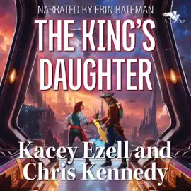 The King's Daughter: Ashes of Entecea, Book 2 (Unabridged)