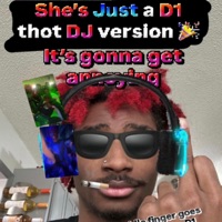 She’s just a D1 thot DJ - Single - ZaucyWRLD9X9