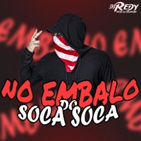 NO EMBALO DO SOCA SOCA - Single - DJ REDY