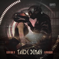 Tarde Demais - Single - Mc Leo da 3 & Lovadi