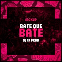 Bate Que Bate - Single - MC KVP & DJ CR Prod