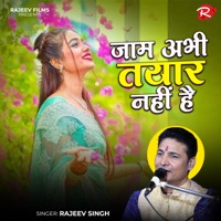 Jam Aabhi Tayar Nahi Hai - Single - Rajeev Singh
