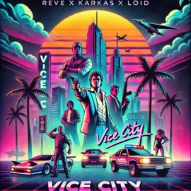 VICE CITY (feat. Karkas & Loid) REVE