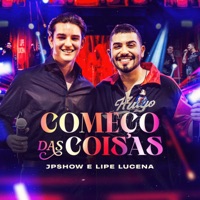 Começo das Coisas - Single - Jpshow & Lipe Lucena