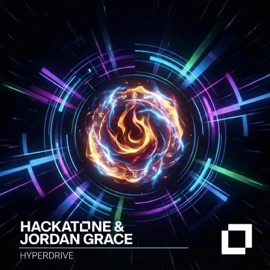 Hyperdrive (Extended Mix) Hackatone & Jordan Grace