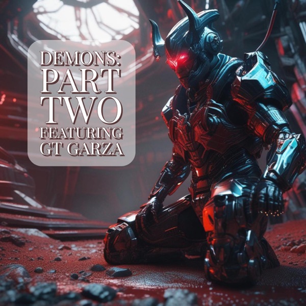 Demons Part Two (feat. GT Garza)