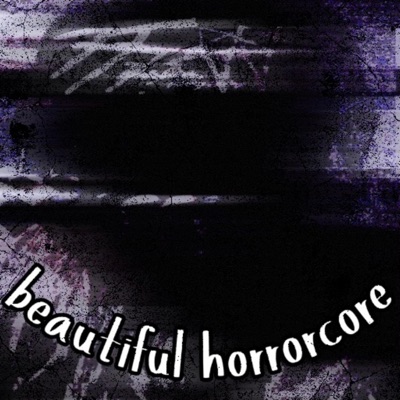 beautiful horrorcore