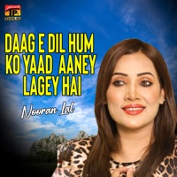 Daag E Dil Hum Ko Yaad Aaney Lagey Hai - Nooran Lal