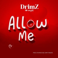 Allow Me - Single - Drimz Mr Muziq