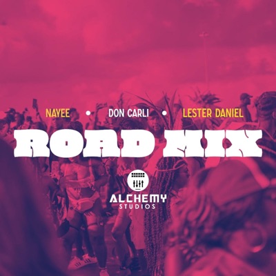 Road Mix (feat. Nayee, Don Carli & Lester Daniel) - Single