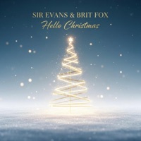 Hello Christmas (feat. Sir Evans) - Single - Brit Fox