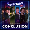 The Platform Live: Conclusion (Season 1, Vol. 8)