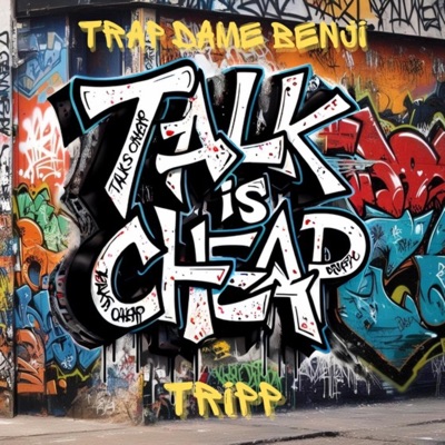 talk is cheap... (feat. Trap Dame Benji) - Single