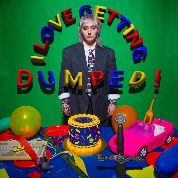 I Love Getting Dumped!