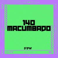 140 Macumbado - Single - DJ Cyber Original, Mc Nauan & FTW RECORDS