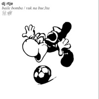 BAILE BOMBA / VUK NA BUC3TA - Single - DJ Rtje