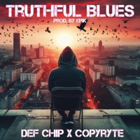 TRUTHFUL BLUES (feat. CopyRyte) - Single - Def Chip