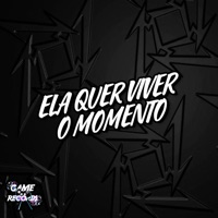 Ela Quer Viver o Momento (feat. Game Records) - Single - DJ IBIAQUI, Dj Guilherme The Best & Mal Elemento