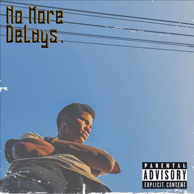 Listen to No More Delays - EP by M-Tirrs