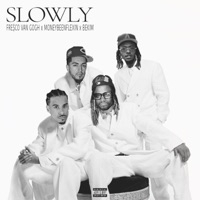 Slowly (feat. Moneybeenflexin & BEKIM) - Single - Fre$co Van gOGh