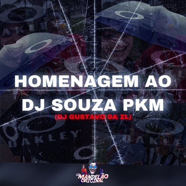 Homenagem ao Dj Souza Pkm