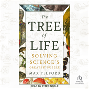 The Tree of Life : Solving Science's Greatest Puzzle