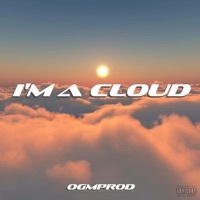 I'm a Cloud - Single - Ogmprod