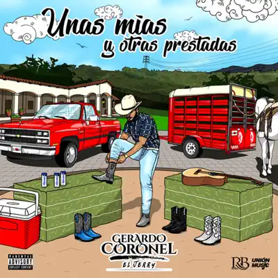 Ascolta 'Unas Mías Y Otras Prestadas' di Gerardo Coronel