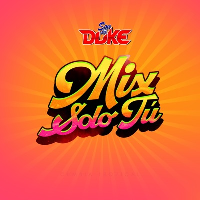 Son del Duke - Mix Solo Tú (Solo Tú / Lágrimas / Y Lloré y Lloré)