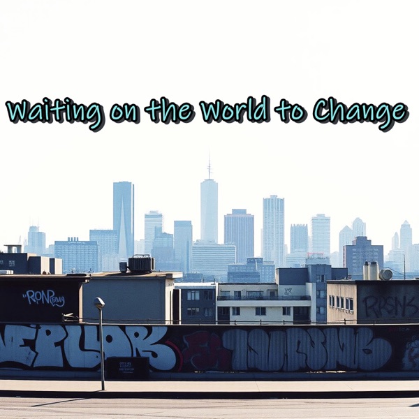 Waiting on the World to Change - EP