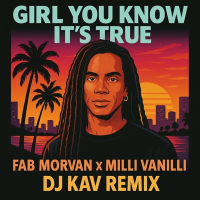 Girl you know it's true (feat. Fab Morvan & Milli Vanilli) [Radio Edit] - Single