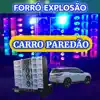 Forró Explosão - Carro Paredão